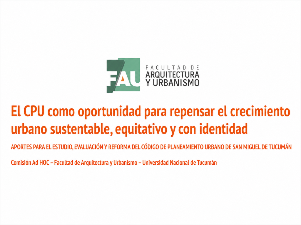 Presentaci&oacute;n de la Facultad de Arquitectura y Urbanismo de la Universidad Nacional de Tucum&aacute;n